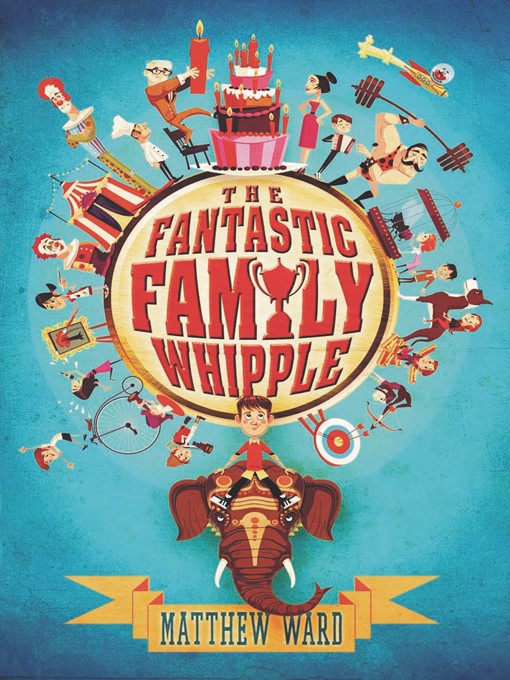 Title details for The Fantastic Family Whipple by Matthew Ward - Available